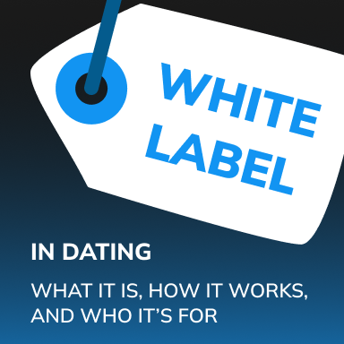 White Label in Dating: What It Is, How It Works, and Who It’s For