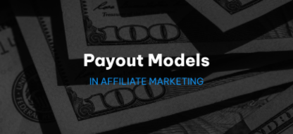 Review of payout models in affiliate marketing